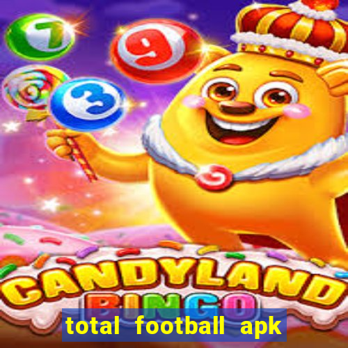 total football apk mod dinheiro infinito